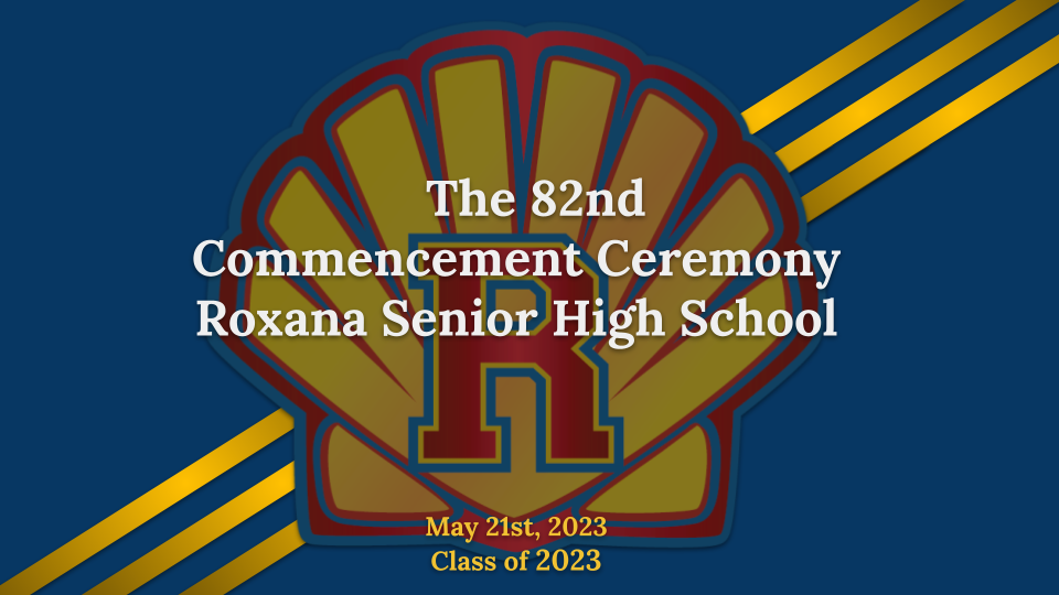 The 82nd Commencement Ceremony RHS Class of 2023 Live Stream Roxana