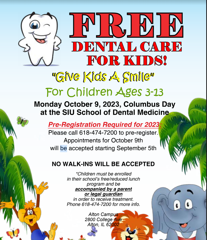 Free Dental Care for Kids Give Kids a smile for children ages three to thirteen Monday October 9, 2023 Columbus Day at the SIU School of Dental Medicine Pre-registration required for 2023